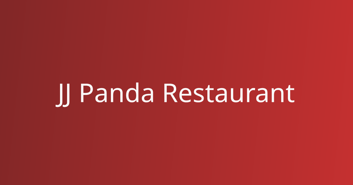 Order Authentic Chinese Online JJ Panda Restaurant Pickup or